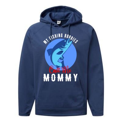 My Fishing Buddies Call Me Mommy Family Fishing Fish Gift Performance Fleece Hoodie