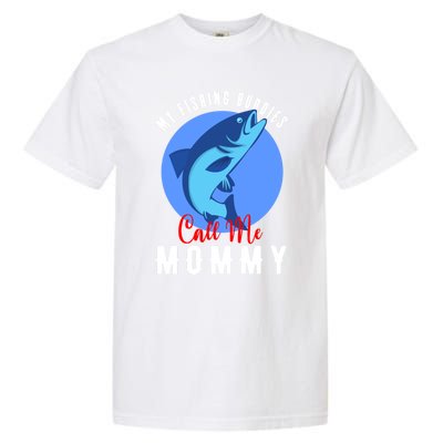 My Fishing Buddies Call Me Mommy Family Fishing Fish Gift Garment-Dyed Heavyweight T-Shirt