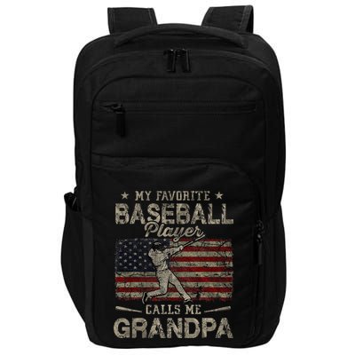 My Favorite Baseball Player Calls Me Grandpa FatherS Day Impact Tech Backpack