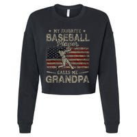 My Favorite Baseball Player Calls Me Grandpa FatherS Day Cropped Pullover Crew
