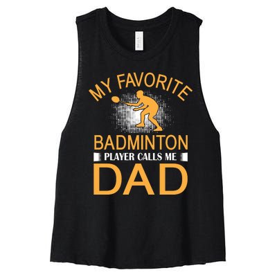 My Favorite Badmintion Players Calls Me Dad Women's Racerback Cropped Tank