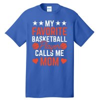 My Favorite Basketball Player Calls Me Mom Match Team Coach Gift Tall T-Shirt