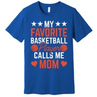 My Favorite Basketball Player Calls Me Mom Match Team Coach Gift Premium T-Shirt