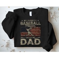 My Favorite Baseball Player Calls Me Dad FatherS Day Sweatshirt