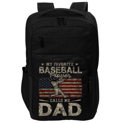 My Favorite Baseball Player Calls Me Dad FatherS Day Impact Tech Backpack