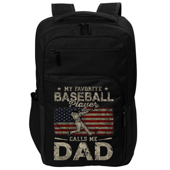 My Favorite Baseball Player Calls Me Dad FatherS Day Impact Tech Backpack