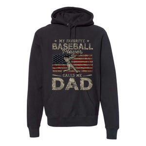 My Favorite Baseball Player Calls Me Dad FatherS Day Premium Hoodie