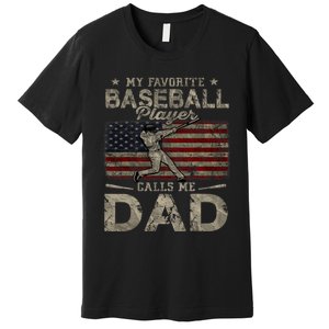 My Favorite Baseball Player Calls Me Dad FatherS Day Premium T-Shirt