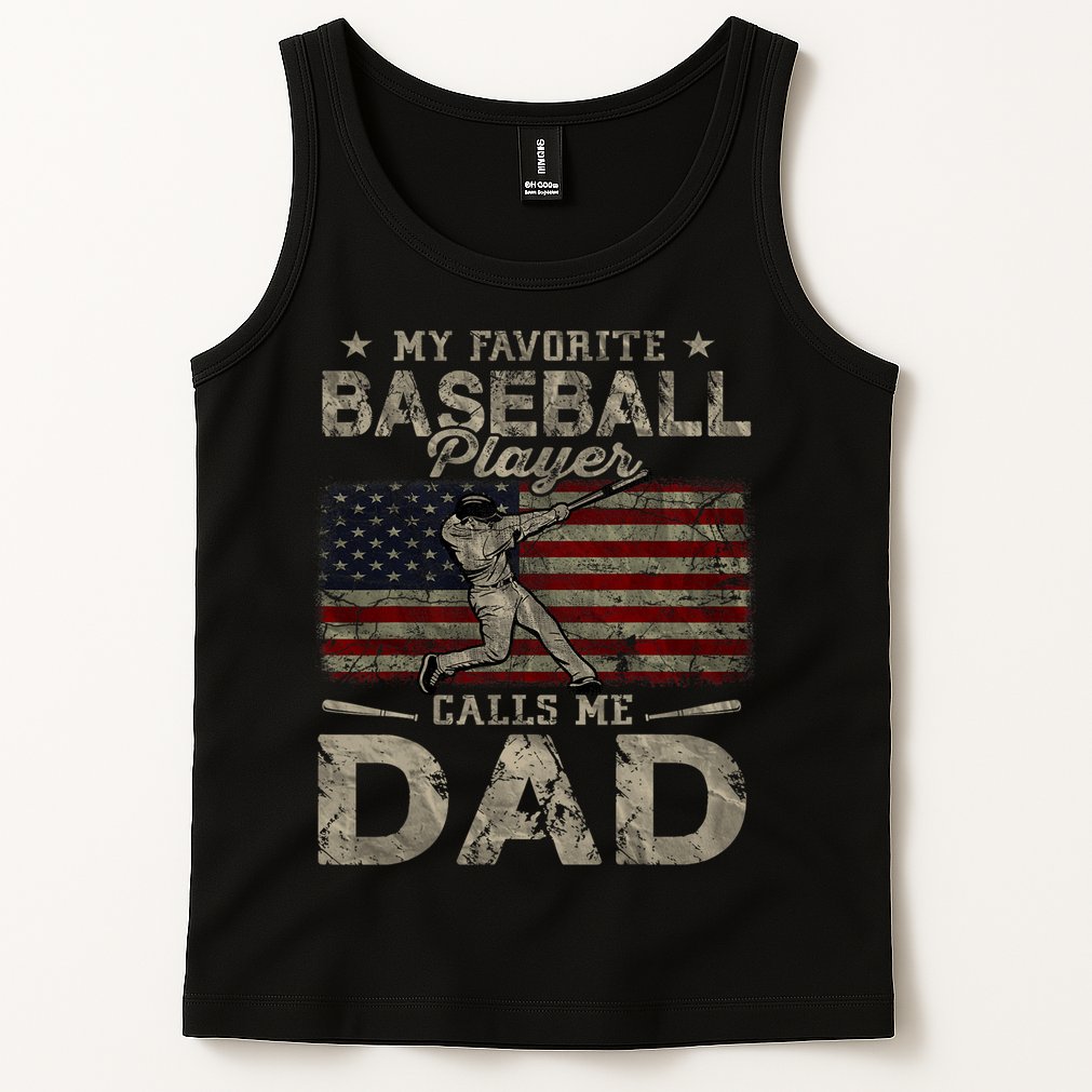 My Favorite Baseball Player Calls Me Dad FatherS Day Tank Top