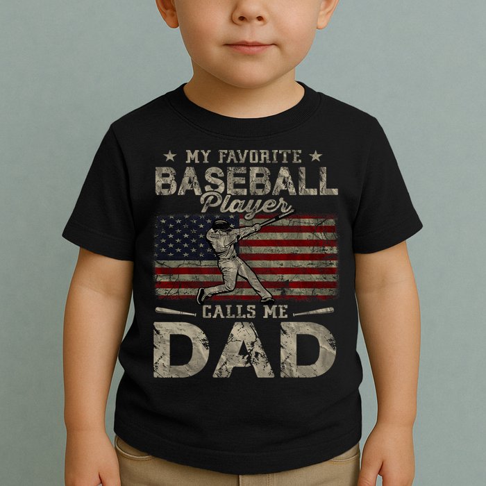 My Favorite Baseball Player Calls Me Dad FatherS Day Toddler T-Shirt