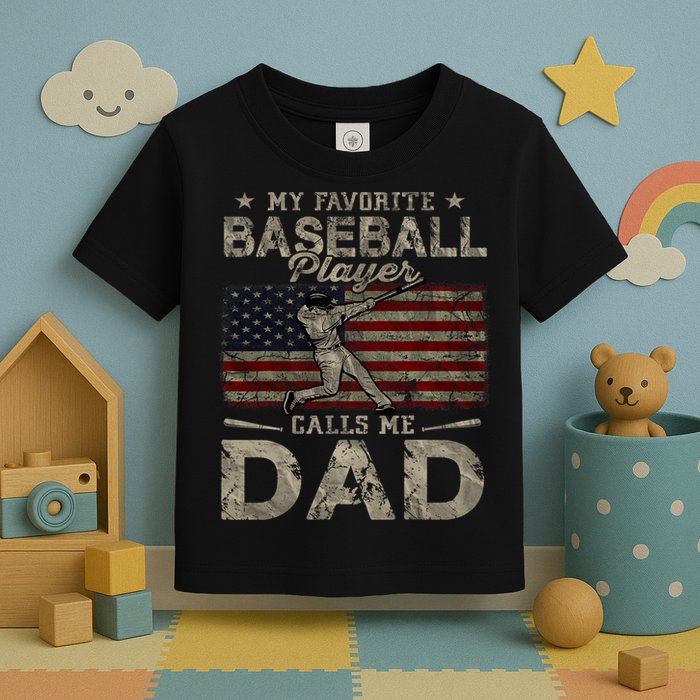 My Favorite Baseball Player Calls Me Dad FatherS Day Toddler T-Shirt