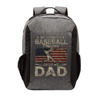 My Favorite Baseball Player Calls Me Dad FatherS Day Vector Backpack