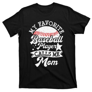 My Favorite Baseball Player Calls Me Mom Game Day Baseball T-Shirt