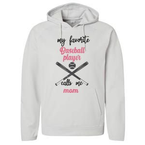 My Favorite Baseball Player Calls Me Mom Great Gift Tball Mom Great Gift Performance Fleece Hoodie