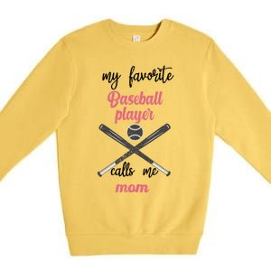 My Favorite Baseball Player Calls Me Mom Great Gift Tball Mom Great Gift Premium Crewneck Sweatshirt