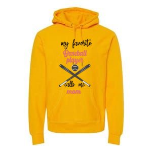 My Favorite Baseball Player Calls Me Mom Great Gift Tball Mom Great Gift Premium Hoodie