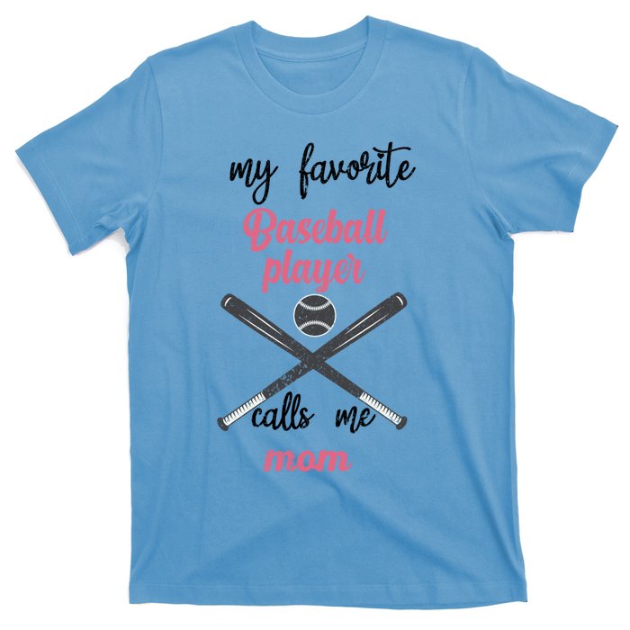 My Favorite Baseball Player Calls Me Mom Great Gift Tball Mom Great Gift T-Shirt