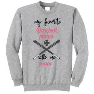 My Favorite Baseball Player Calls Me Mom Great Gift Tball Mom Great Gift Sweatshirt