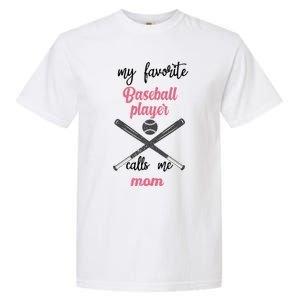 My Favorite Baseball Player Calls Me Mom Great Gift Tball Mom Great Gift Garment-Dyed Heavyweight T-Shirt