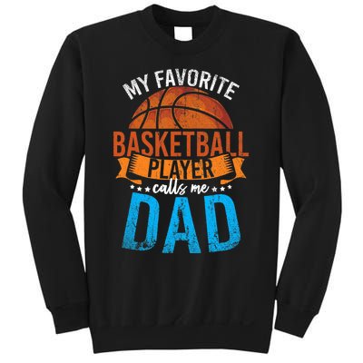 My Favorite Basketball Player Calls Me Dad Basketball Sweatshirt