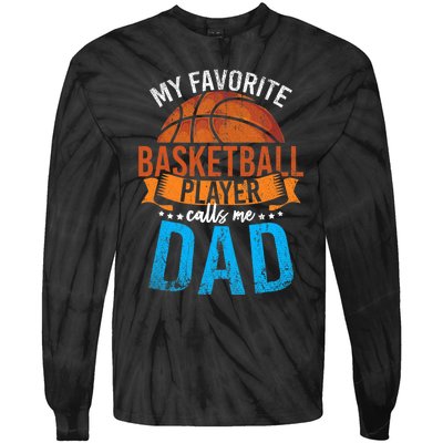 My Favorite Basketball Player Calls Me Dad Basketball Tie-Dye Long Sleeve Shirt