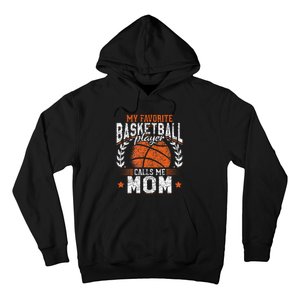 My Favorite Basketball Player Calls Me Mom Basketball Hoodie