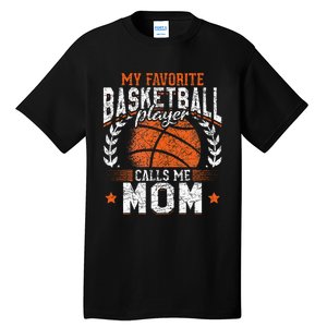 My Favorite Basketball Player Calls Me Mom Basketball Tall T-Shirt