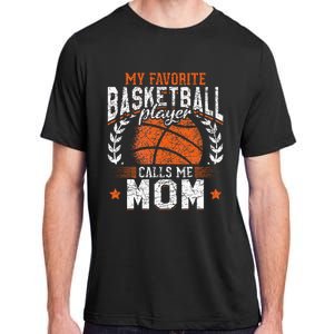 My Favorite Basketball Player Calls Me Mom Basketball Adult ChromaSoft Performance T-Shirt