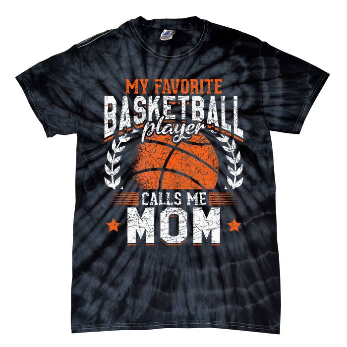 My Favorite Basketball Player Calls Me Mom Basketball Tie-Dye T-Shirt