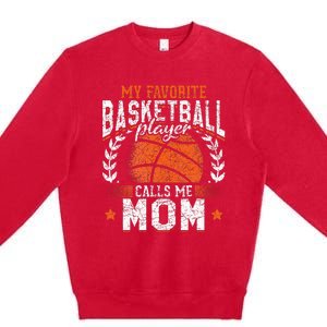 My Favorite Basketball Player Calls Me Mom Basketball Premium Crewneck Sweatshirt