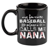 My Favorite Baseball Player Calls Me Nana Shirt, Mother Day 11oz C Handle Ceramic Mug