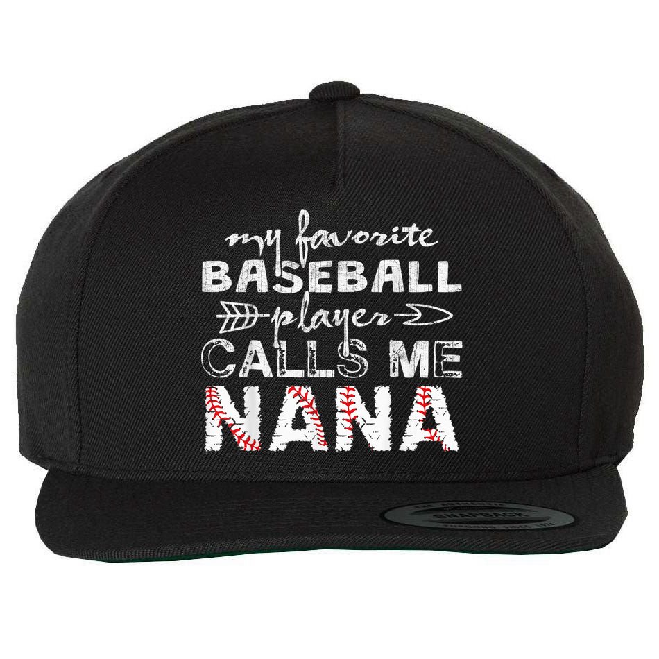 My Favorite Baseball Player Calls Me Nana Shirt, Mother Day Wool Snapback Cap