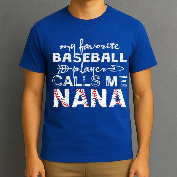 My Favorite Baseball Player Calls Me Nana Shirt, Mother Day T-Shirt