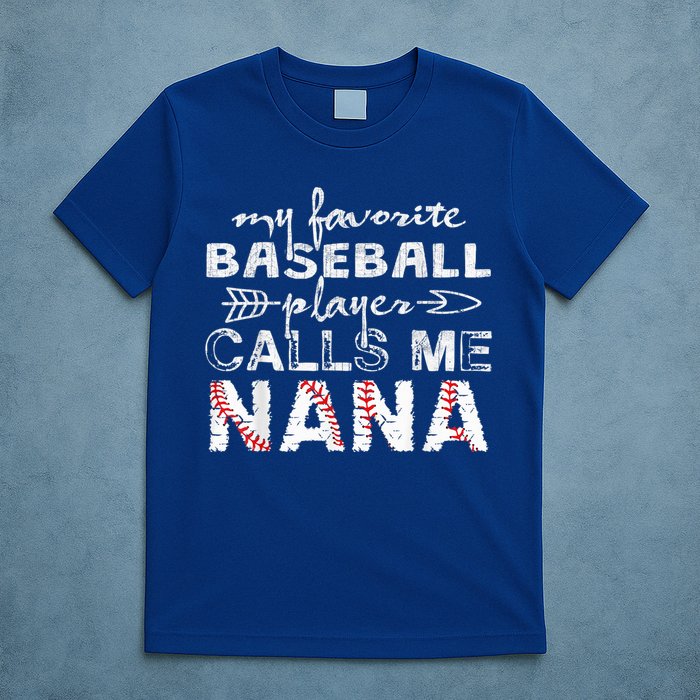 My Favorite Baseball Player Calls Me Nana Shirt, Mother Day T-Shirt