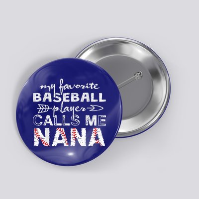 My Favorite Baseball Player Calls Me Nana Shirt, Mother Day Button