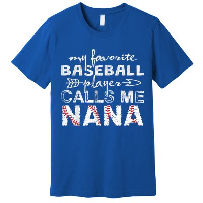 My Favorite Baseball Player Calls Me Nana Shirt, Mother Day Premium T-Shirt
