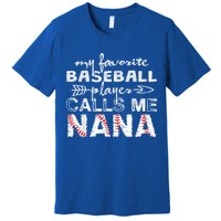 My Favorite Baseball Player Calls Me Nana Shirt, Mother Day Premium T-Shirt