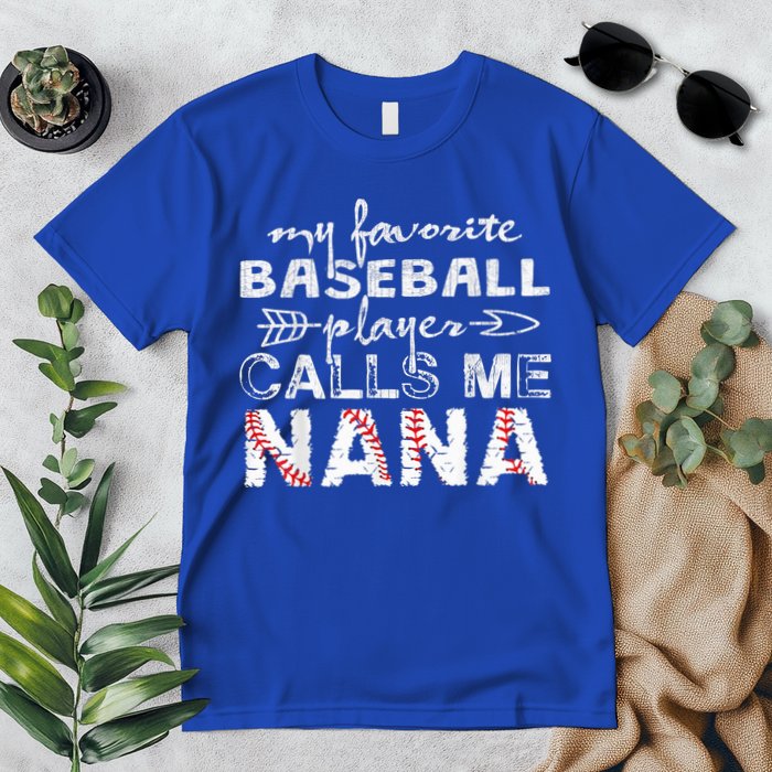My Favorite Baseball Player Calls Me Nana Shirt, Mother Day Premium T-Shirt