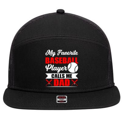 My Favorite Baseball Player Calls Me Dad Funny Baseball Dad 7 Panel Mesh Trucker Snapback Hat