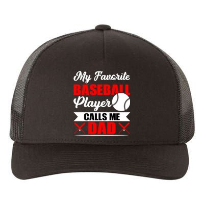 My Favorite Baseball Player Calls Me Dad Funny Baseball Dad Yupoong Adult 5-Panel Trucker Hat