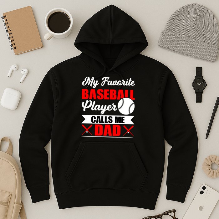 My Favorite Baseball Player Calls Me Dad Funny Baseball Dad Hoodie