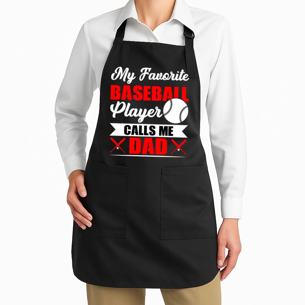 My Favorite Baseball Player Calls Me Dad Funny Baseball Dad Apron