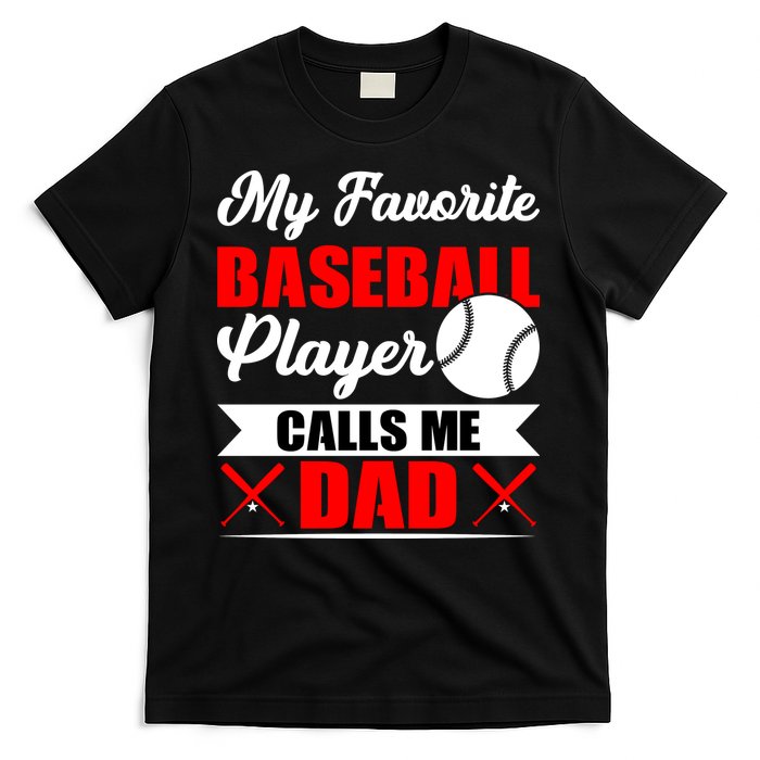 My Favorite Baseball Player Calls Me Dad Funny Baseball Dad T-Shirt