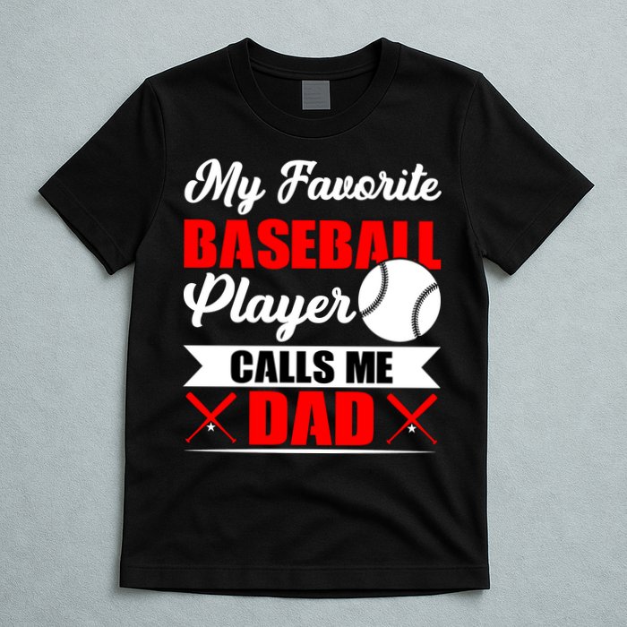 My Favorite Baseball Player Calls Me Dad Funny Baseball Dad T-Shirt