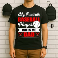 My Favorite Baseball Player Calls Me Dad Funny Baseball Dad T-Shirt