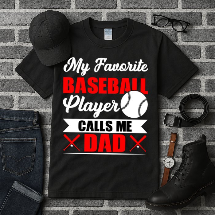 My Favorite Baseball Player Calls Me Dad Funny Baseball Dad Tall T-Shirt