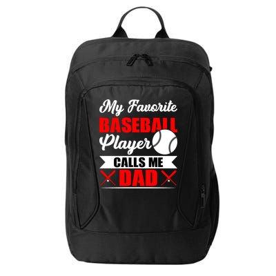 My Favorite Baseball Player Calls Me Dad Funny Baseball Dad City Backpack