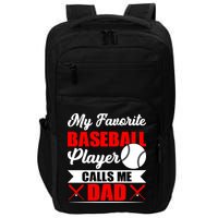 My Favorite Baseball Player Calls Me Dad Funny Baseball Dad Impact Tech Backpack