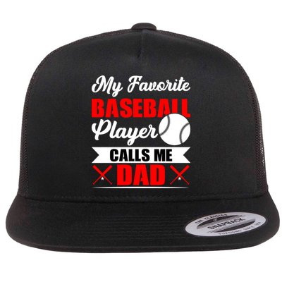 My Favorite Baseball Player Calls Me Dad Funny Baseball Dad Flat Bill Trucker Hat