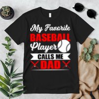 My Favorite Baseball Player Calls Me Dad Funny Baseball Dad Premium T-Shirt